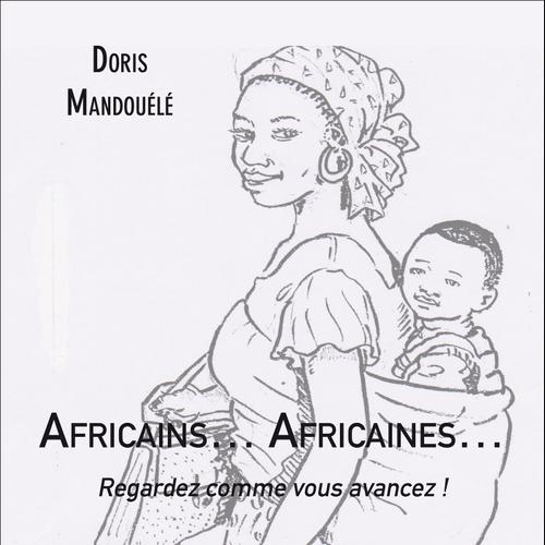 Africains… Africaines… Regardez comme vous avancez !