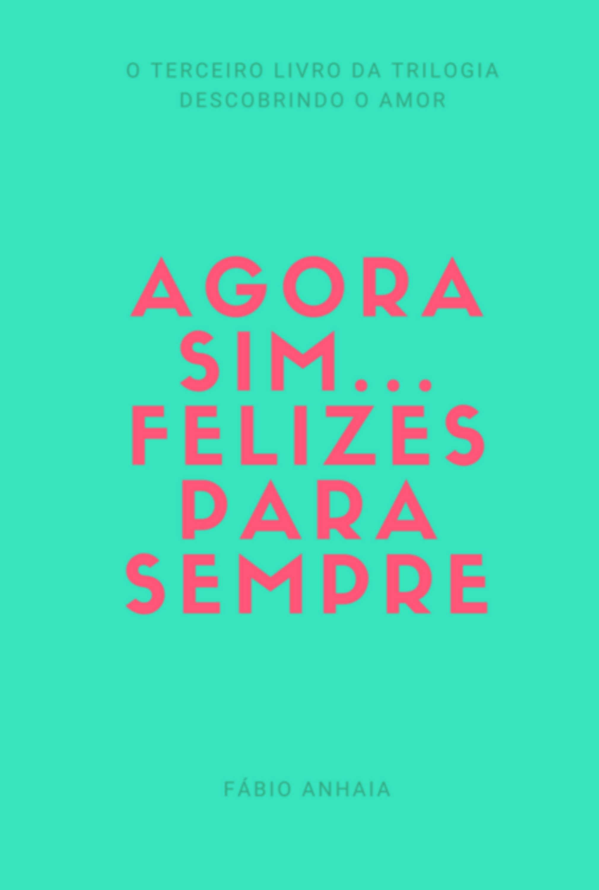 Agora Sim... Felizes Para Sempre