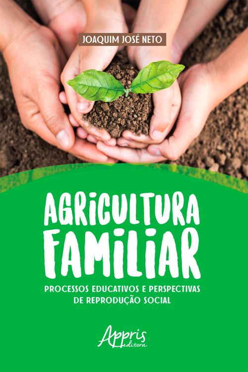Agricultura Familiar: Processos Educativos e Perspectivas de Reprodução Social