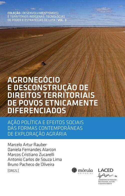 Agronegócio e desconstrução de direitos territoriais de povos etnicamente diferenciados