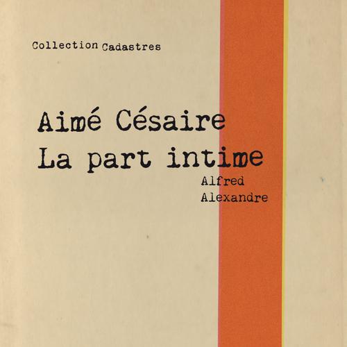 Aimé Césaire, la part intime