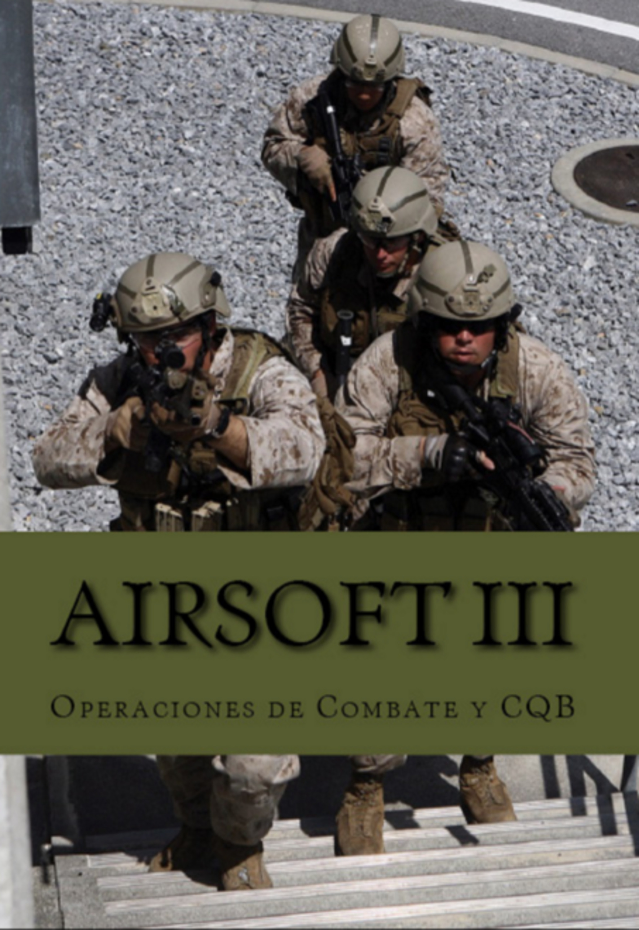 Airsoft Iii: Operaciones De Combate Y Cqb