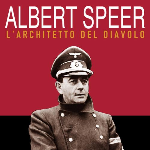 Albert Speer, l’architetto del diavolo