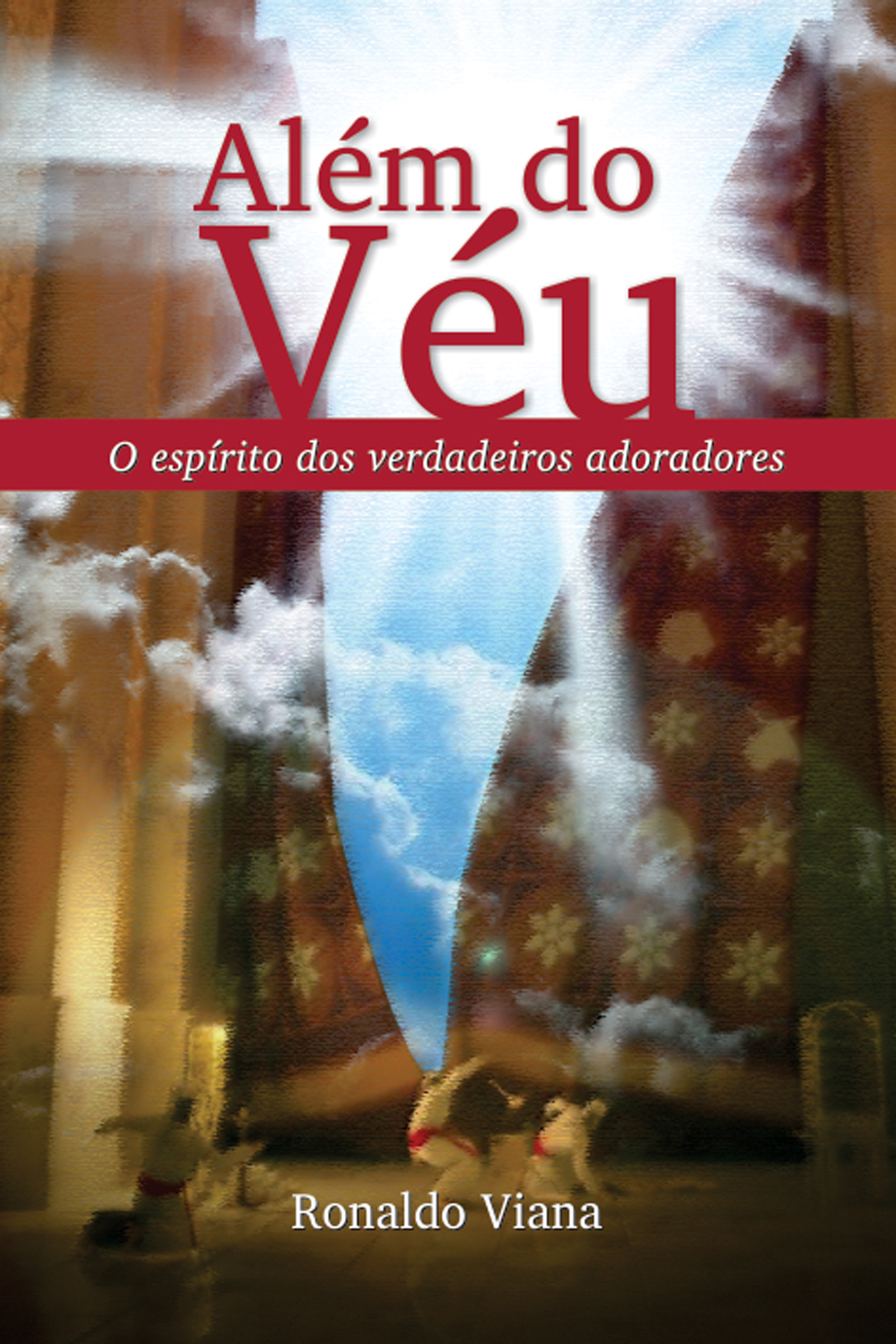 Além do véu, o espírito dos verdadeiros adoradores