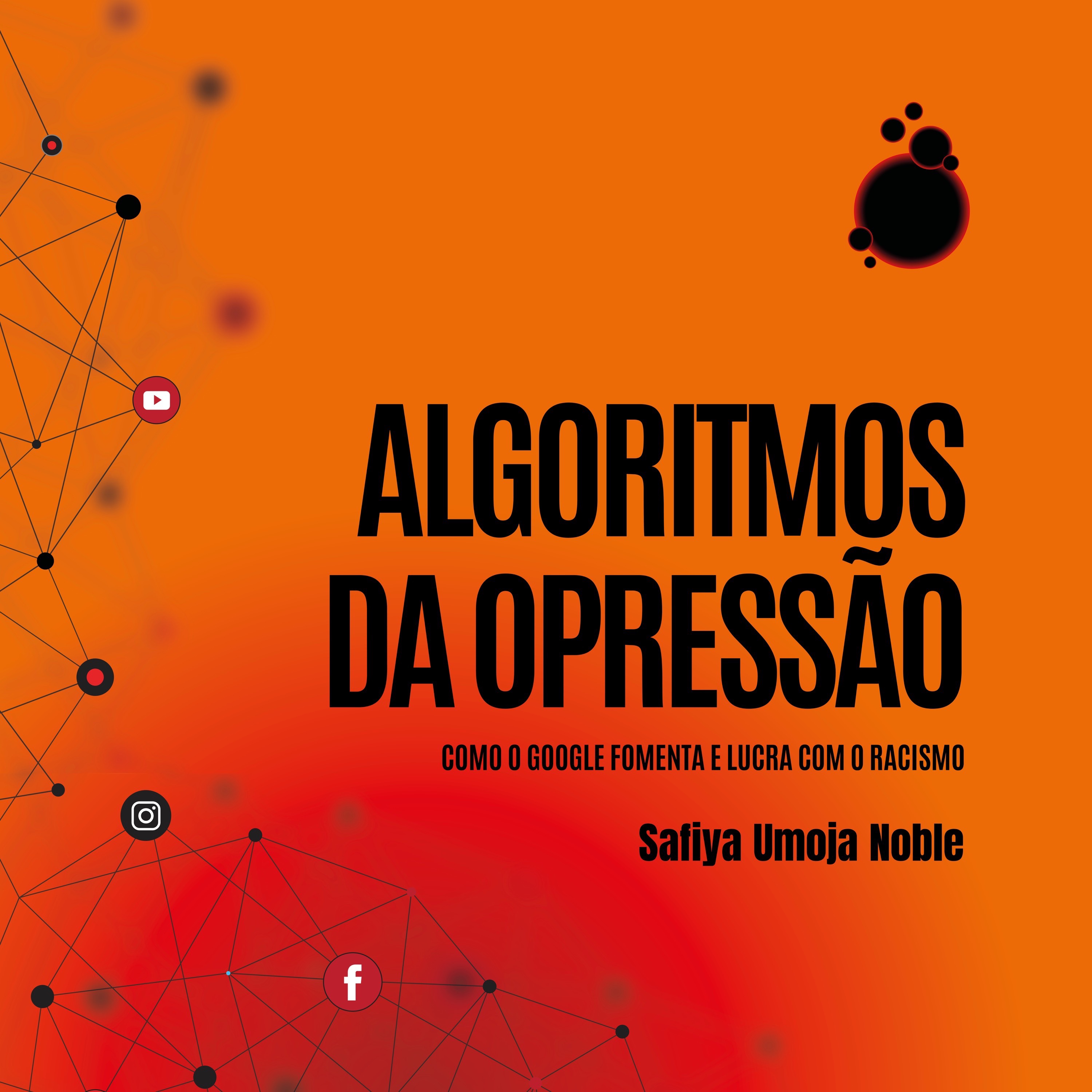 Algoritmos da Opressão: Como os mecanismos de busca reforçam o racismo