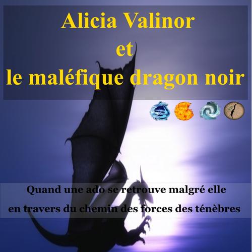 Alicia Valinor et le maléfique dragon noir