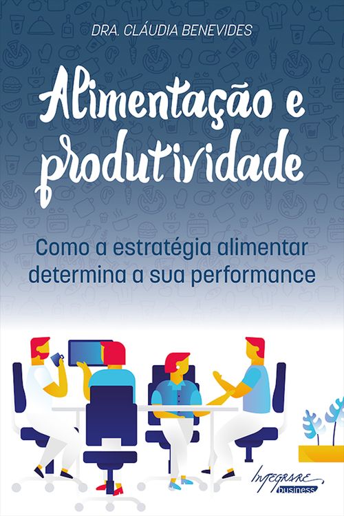 Alimentação e Produtividade: como a estratégia alimentar determina a sua performance