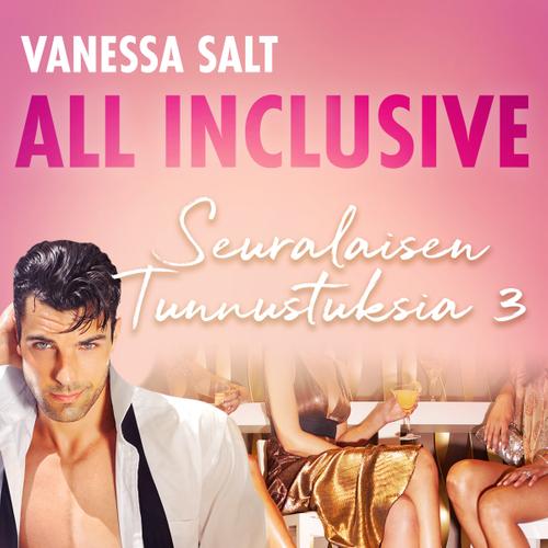 All Inclusive – Seuralaisen Tunnustuksia 3