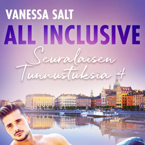 All Inclusive – Seuralaisen Tunnustuksia 4