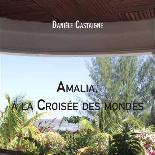 Amalia, à la Croisée des mondes