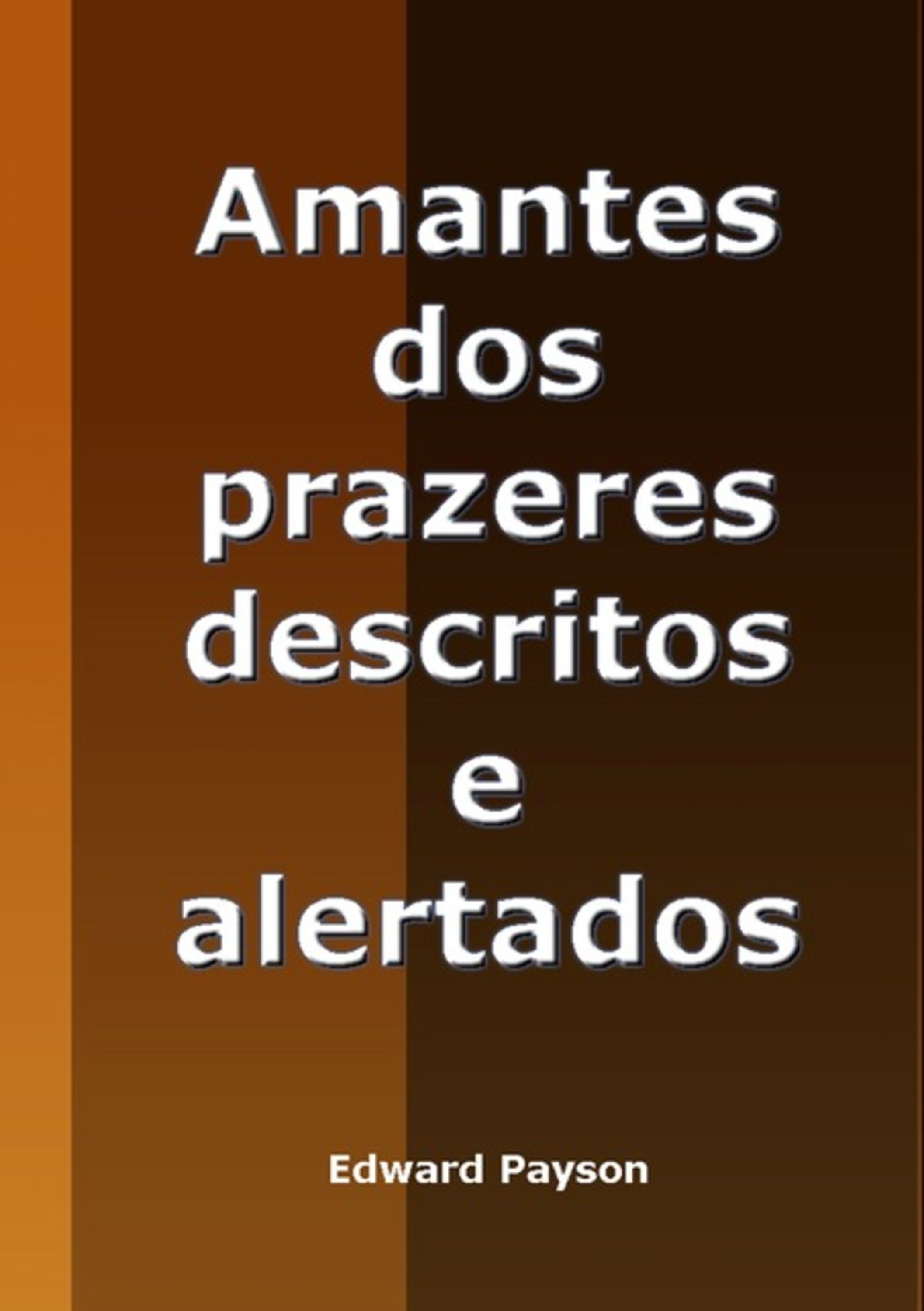 Amantes Dos Prazeres Descritos E Alertados