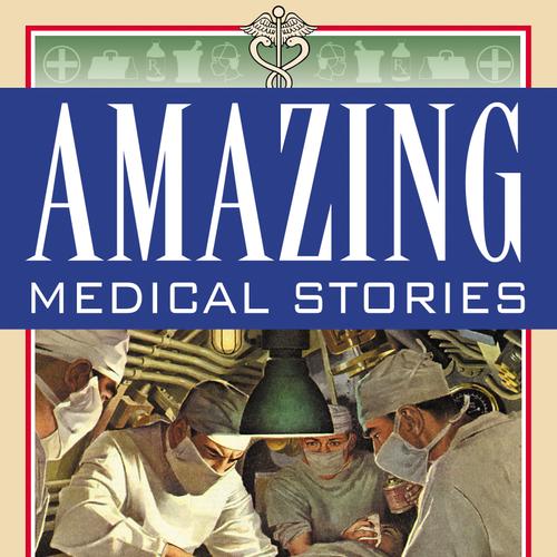 Amazing Medical Stories