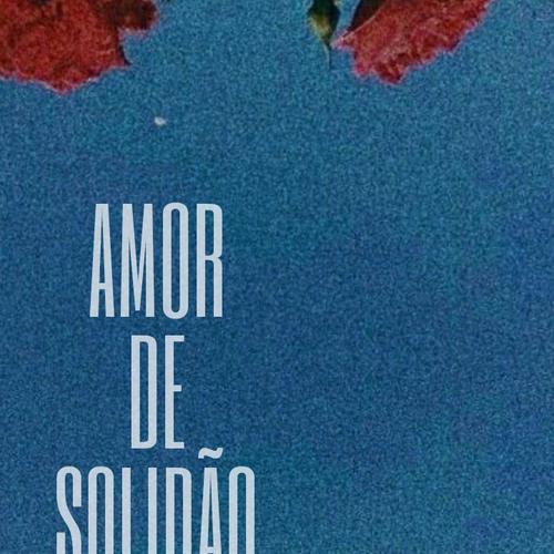 AMOR DE SOLIDÃO