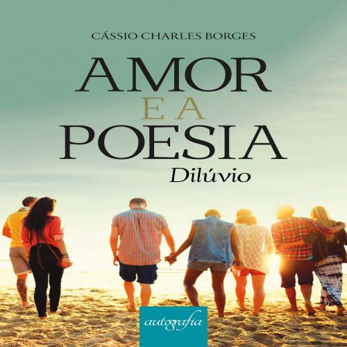 Amor e a poesia - Dilúvio