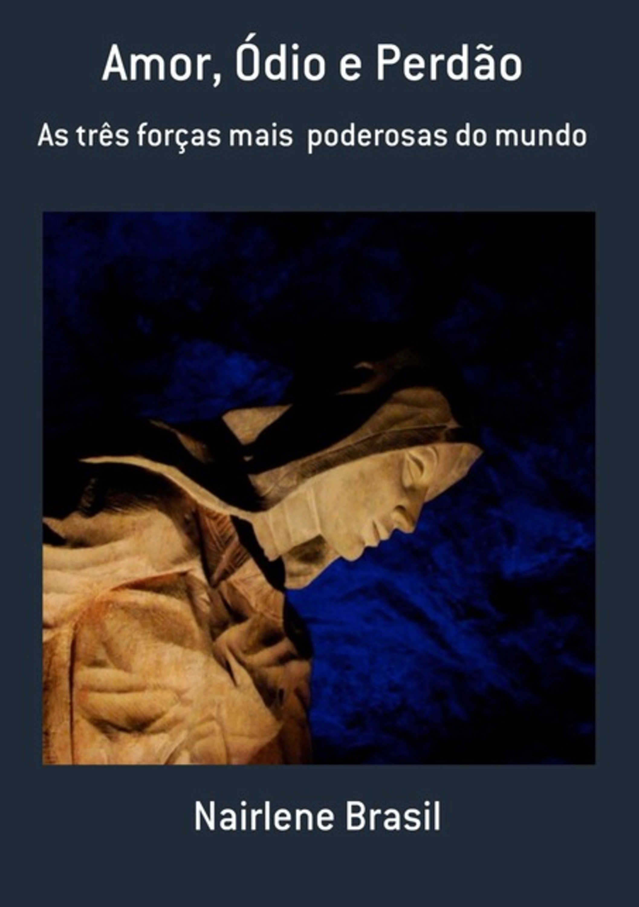 Amor, Ódio E Perdão