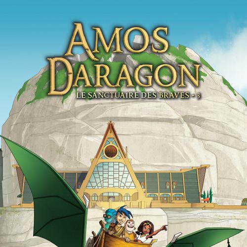 Amos Daragon - Le sanctuaire des Braves - III