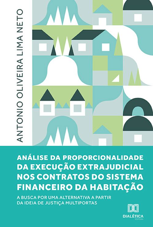 Análise da proporcionalidade da execução extrajudicial nos contratos do Sistema Financeiro da Habitação