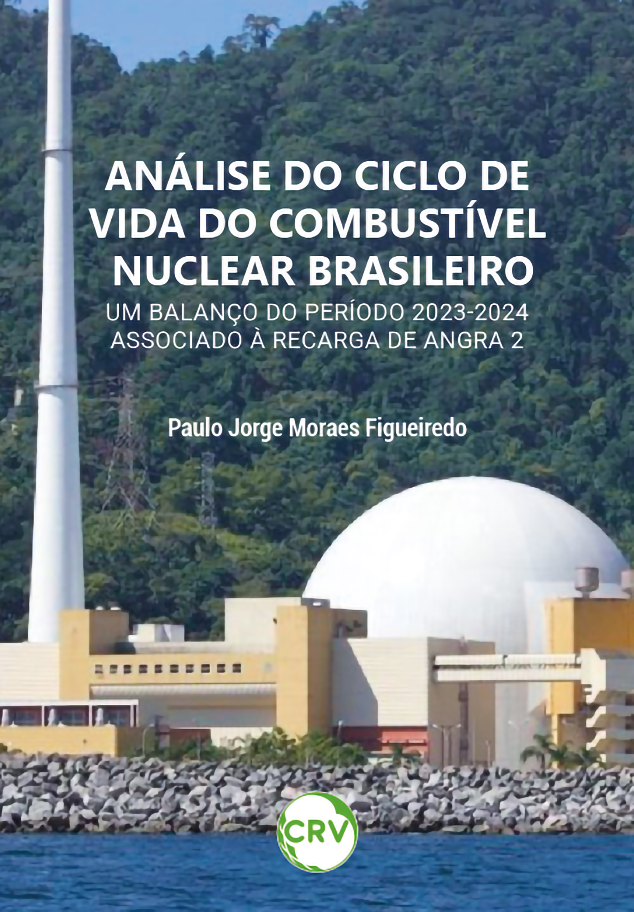 Análise do ciclo de vida do combustível nuclear brasileiro