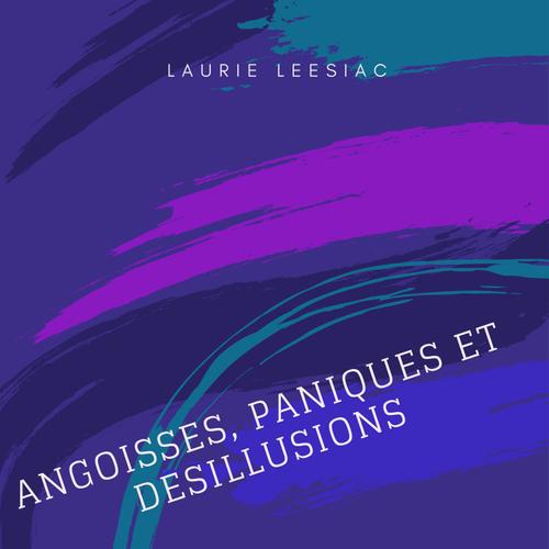 ANGOISSES, PANIQUES ET DESILLUSIONS