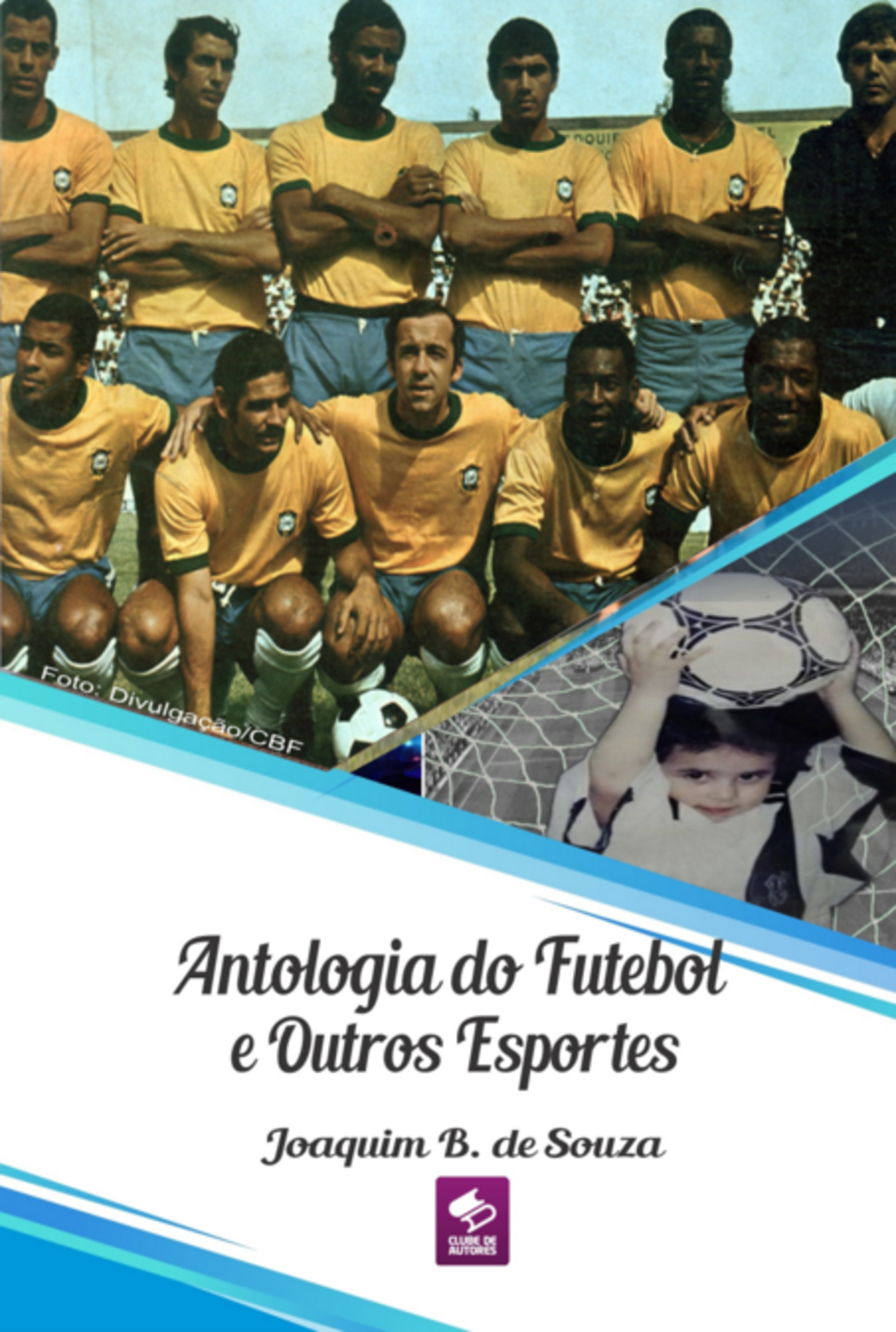 Antologia Do Futebol E Outros Esportes