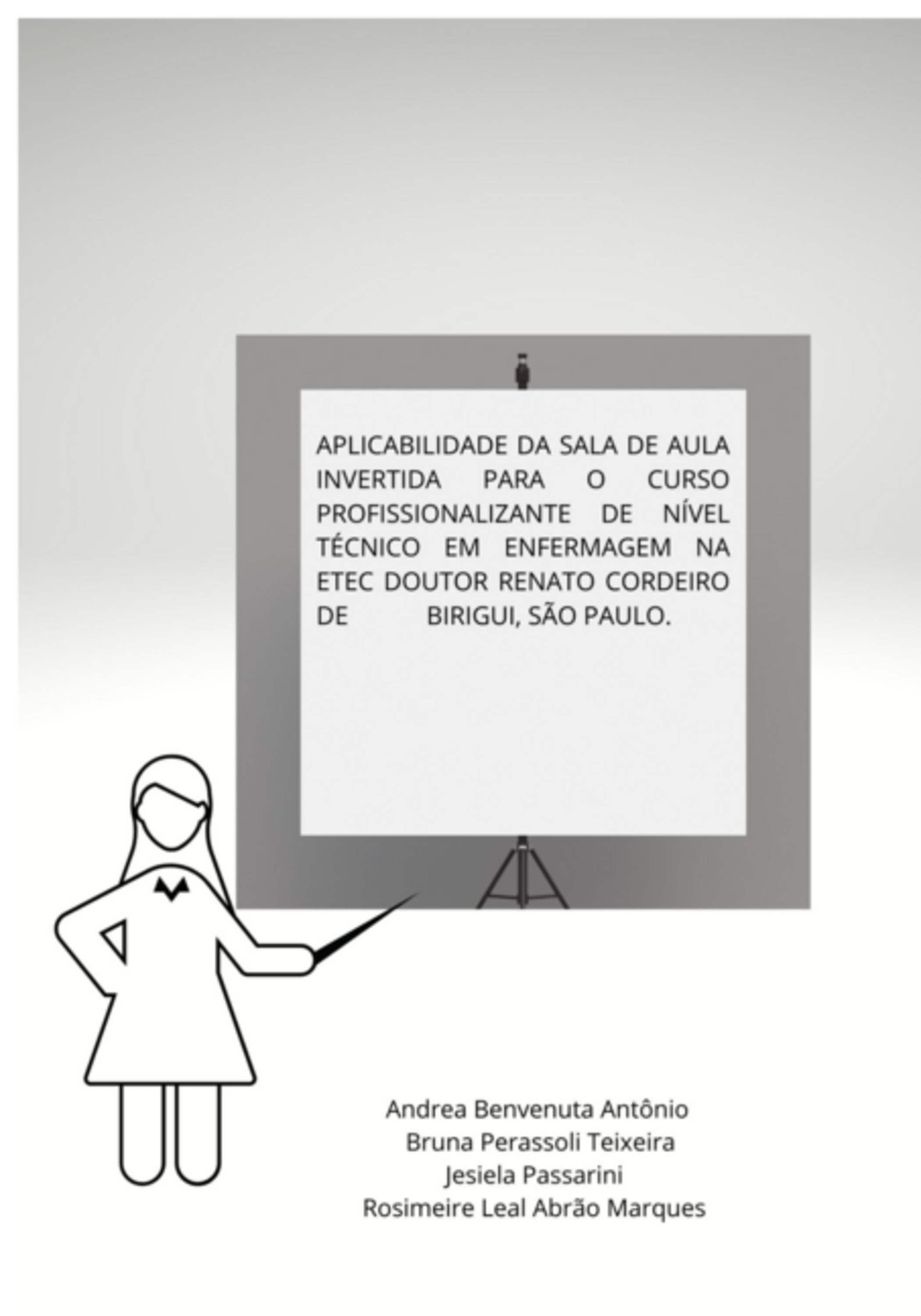 Aplicabilidade Da Sala De Aula Invertida Para O Curso Profissionalizante De Nível Técnico Em Enfermagem Na Etec Doutor Renato Cordeiro De Birigui, São Paulo