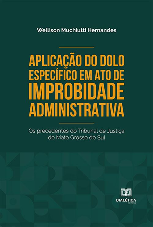 Aplicação do dolo específico em ato de improbidade administrativa