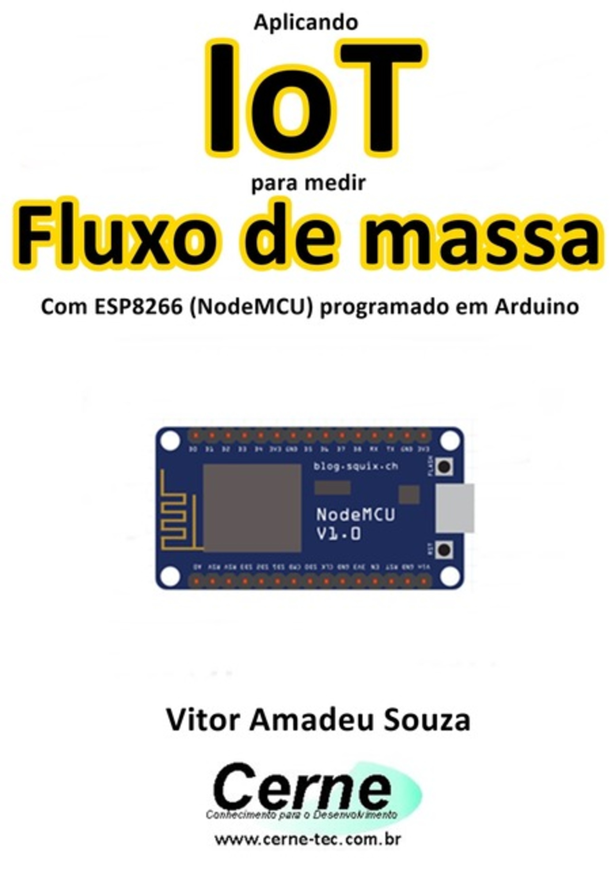 Aplicando Iot Para Medir Fluxo De Massa Com Esp8266 (nodemcu) Programado Em Arduino