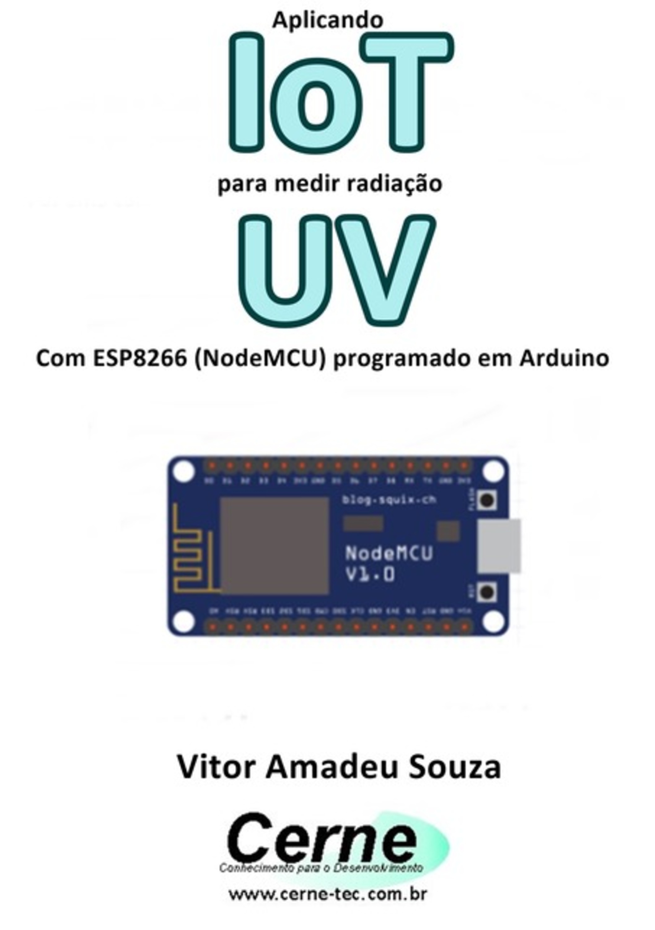 Aplicando Iot Para Medir Radiação Uv Com Esp8266 (nodemcu) Programado Em Arduino