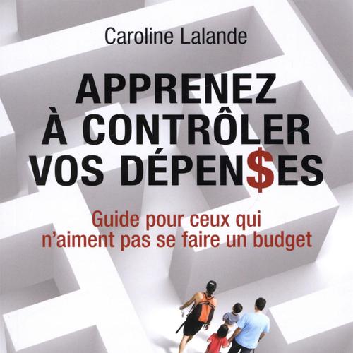 Apprenez à contrôler vos dépenses