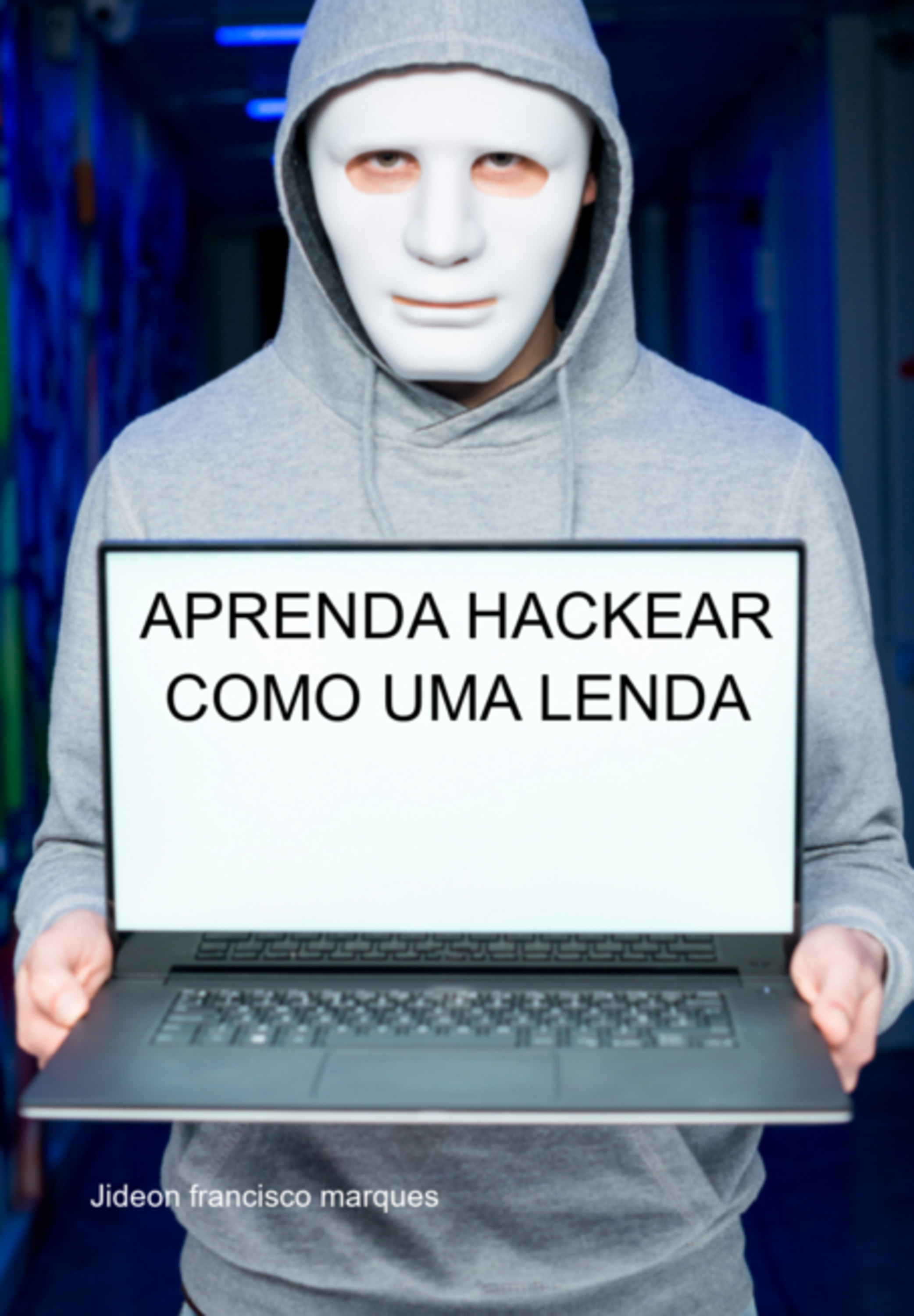 Aprenda Hackear Como Uma Lenda