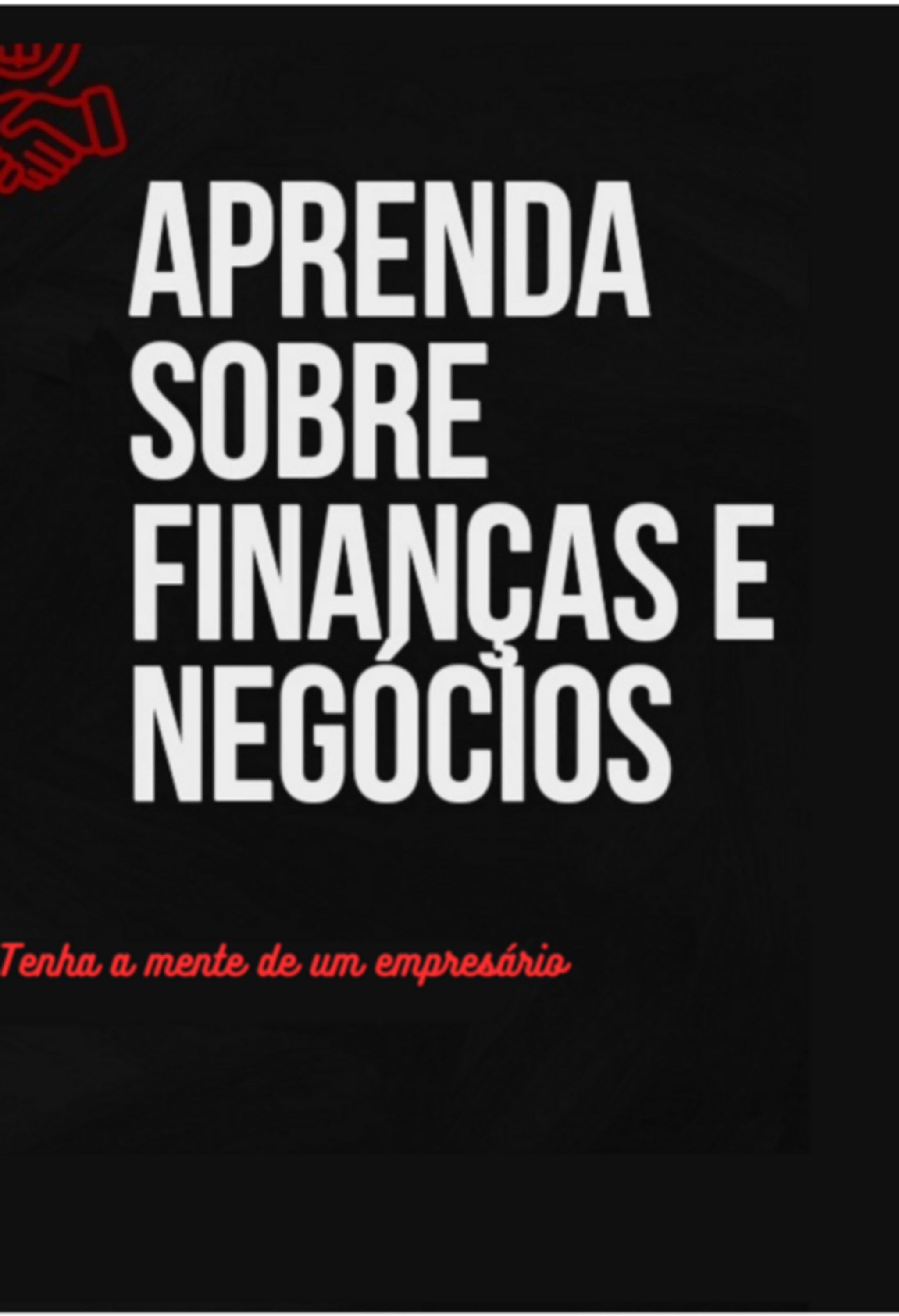 Aprenda Sobre Finanças E Negócios