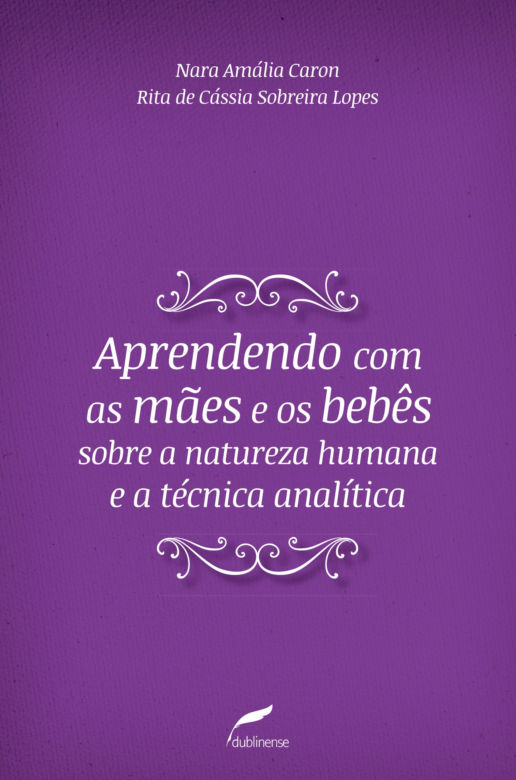 Aprendendo com as mães e os bebês sobre a natureza humana e a técnica analítica