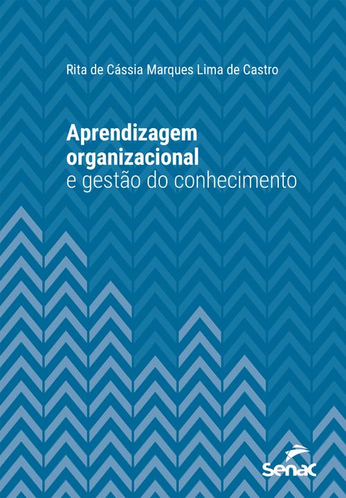 Aprendizagem organizacional e gestão do conhecimento