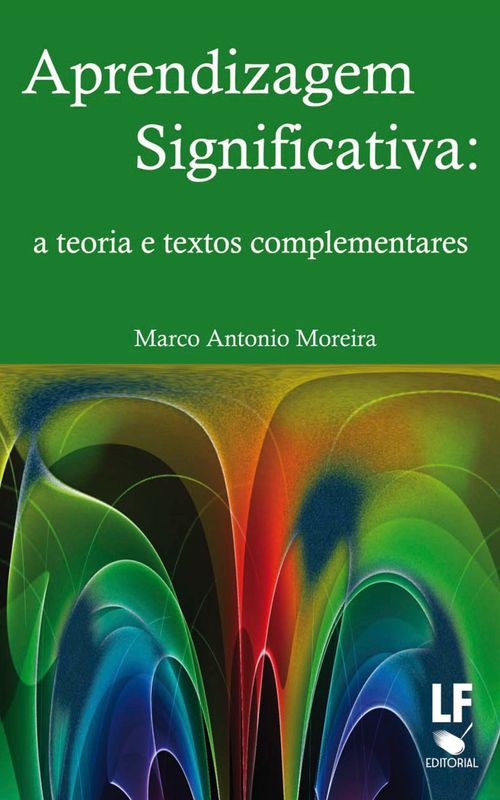 Aprendizagem Significativa: a teoria e textos complementares