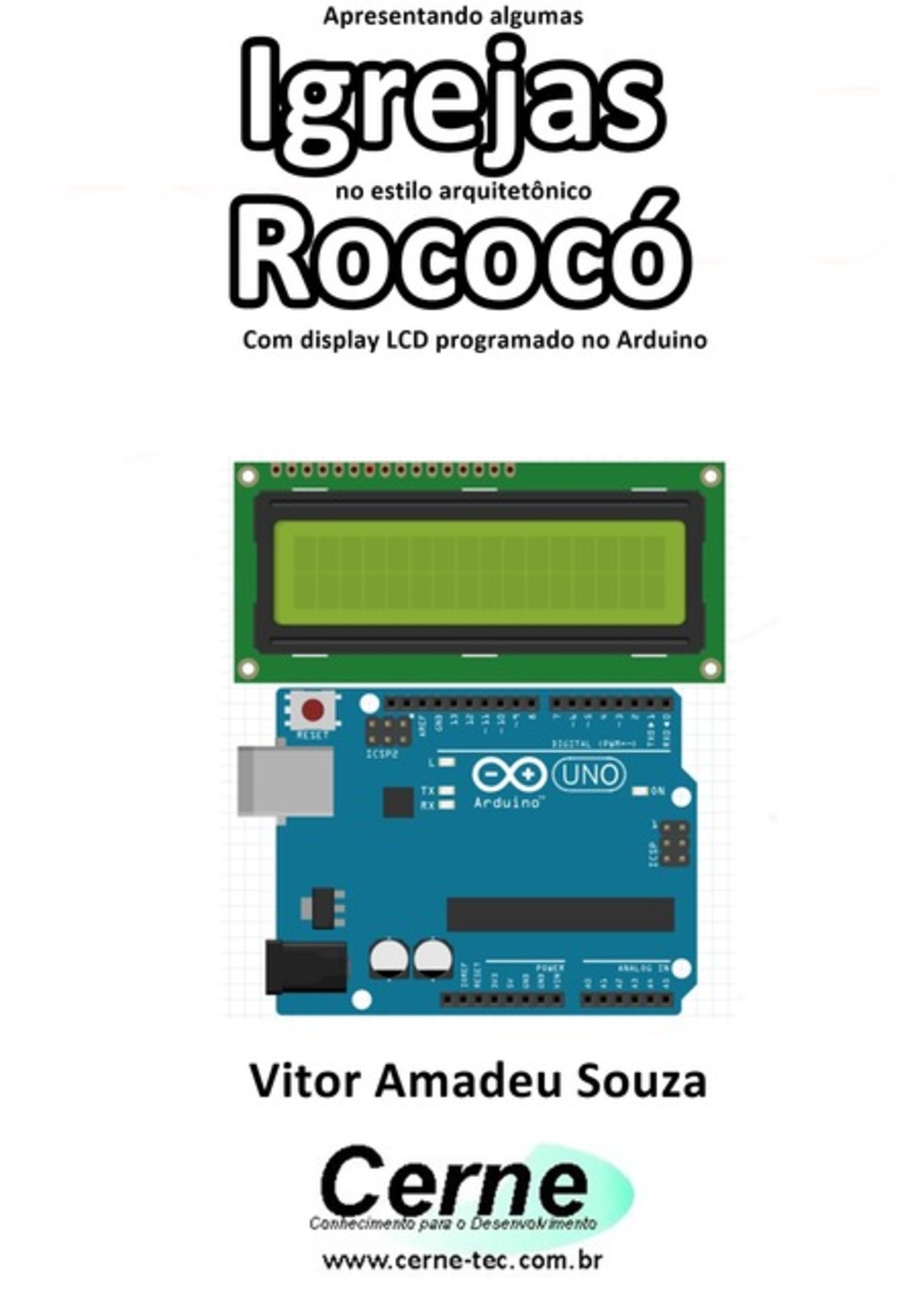 Apresentando Algumas Igrejas No Estilo Arquitetônico Rococó Com Display Lcd Programado No Arduino