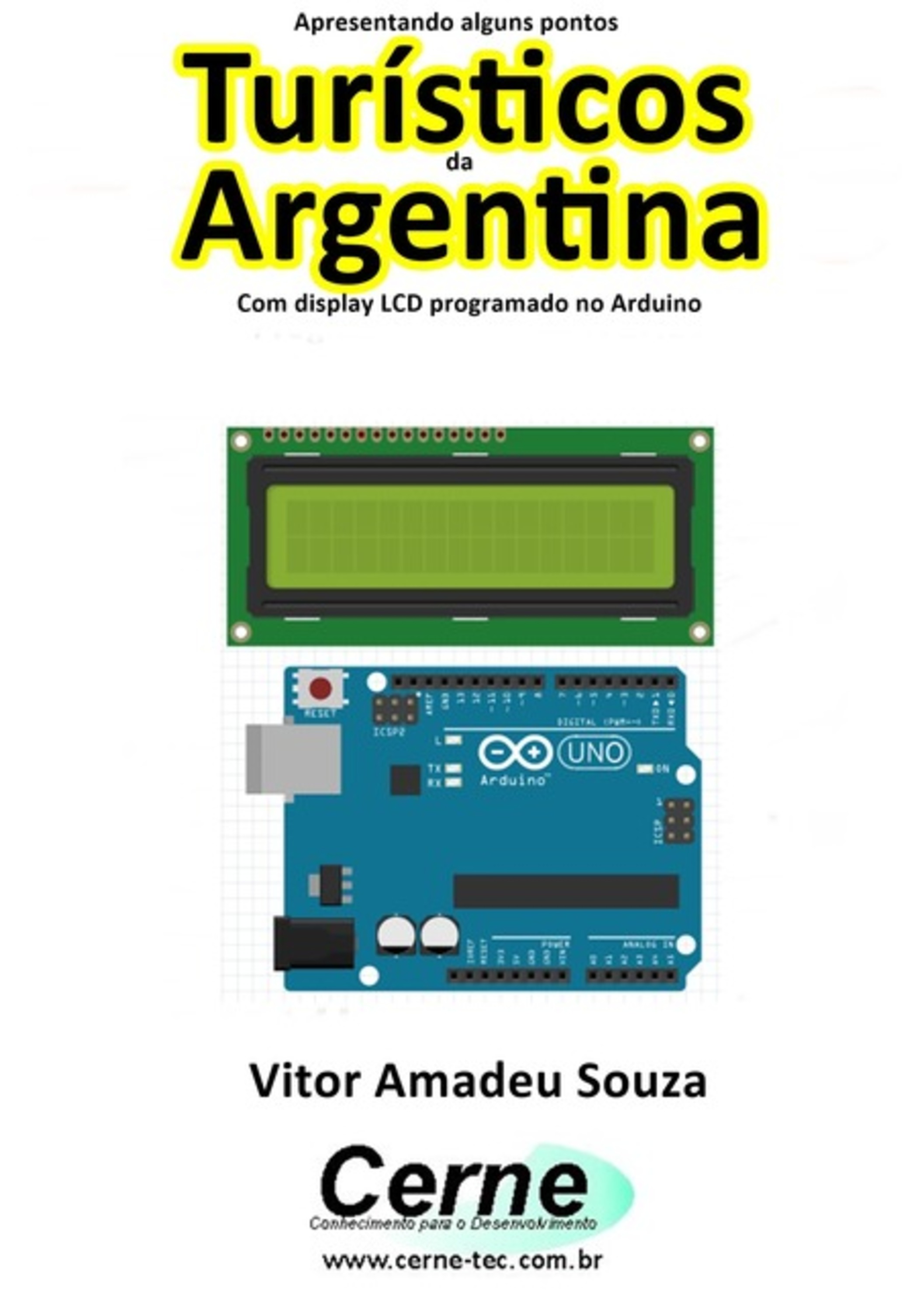 Apresentando Alguns Pontos Turísticos Da Argentina Com Display Lcd Programado No Arduino