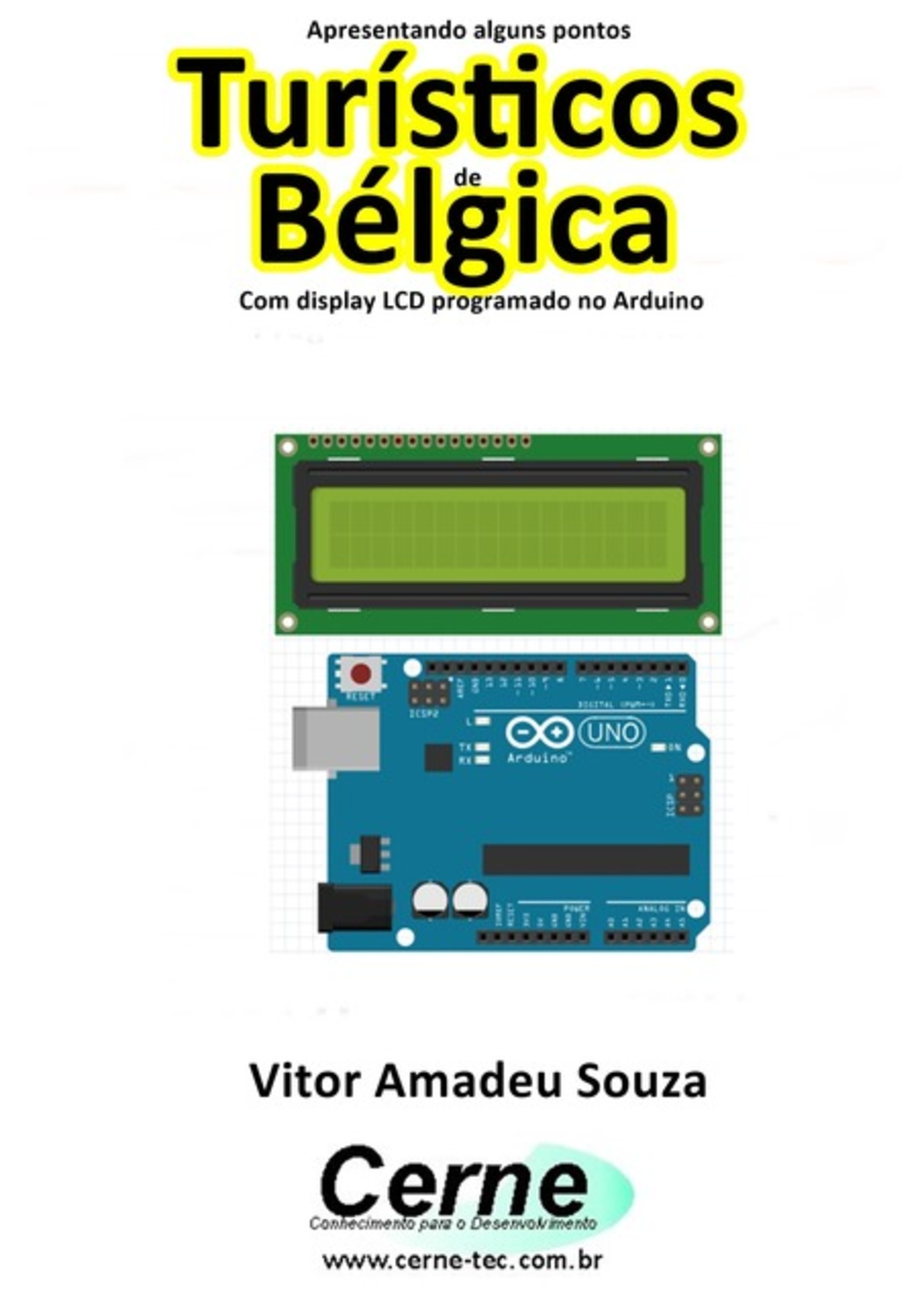 Apresentando Alguns Pontos Turísticos Da Bélgica Com Display Lcd Programado No Arduino