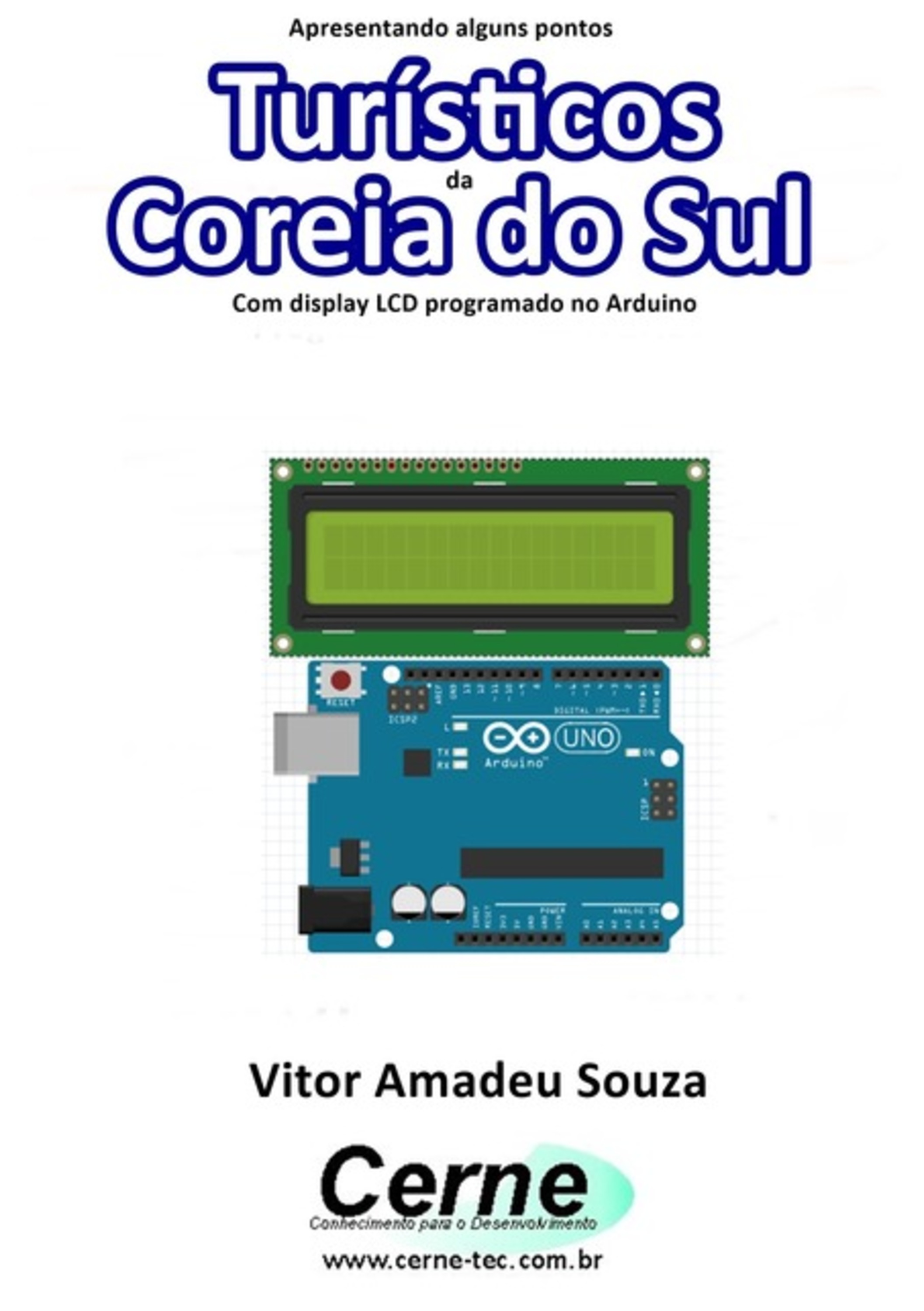 Apresentando Alguns Pontos Turísticos Da Coreia Do Sul Com Display Lcd Programado No Arduino