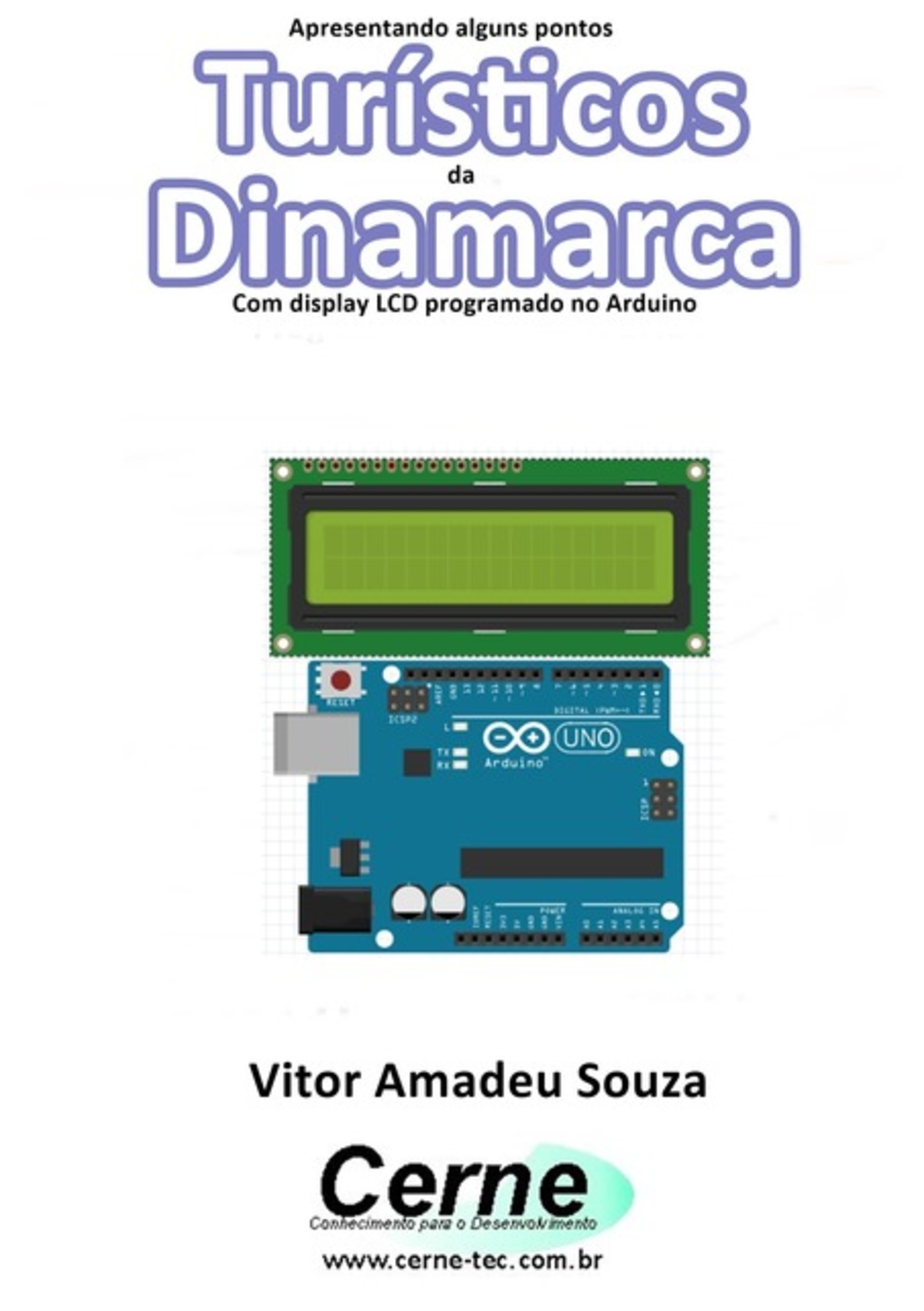 Apresentando Alguns Pontos Turísticos Da Dinamarca Com Display Lcd Programado No Arduino