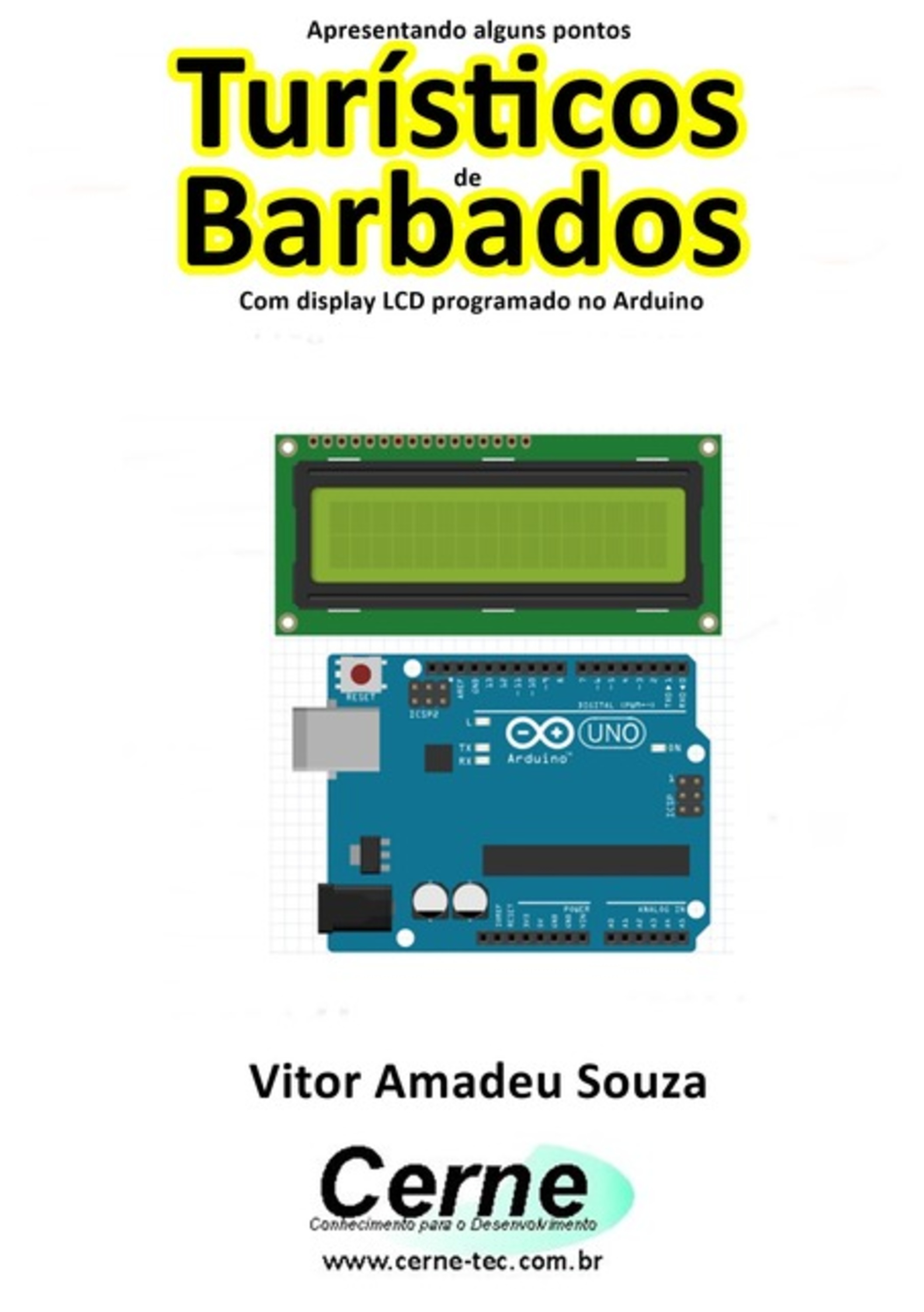 Apresentando Alguns Pontos Turísticos De Barbados Com Display Lcd Programado No Arduino