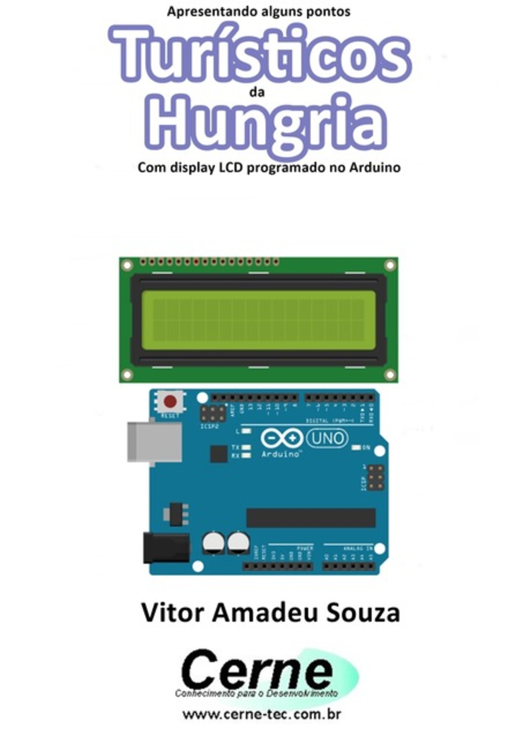 Apresentando Alguns Pontos Turísticos De Hungria Com Display Lcd Programado No Arduino