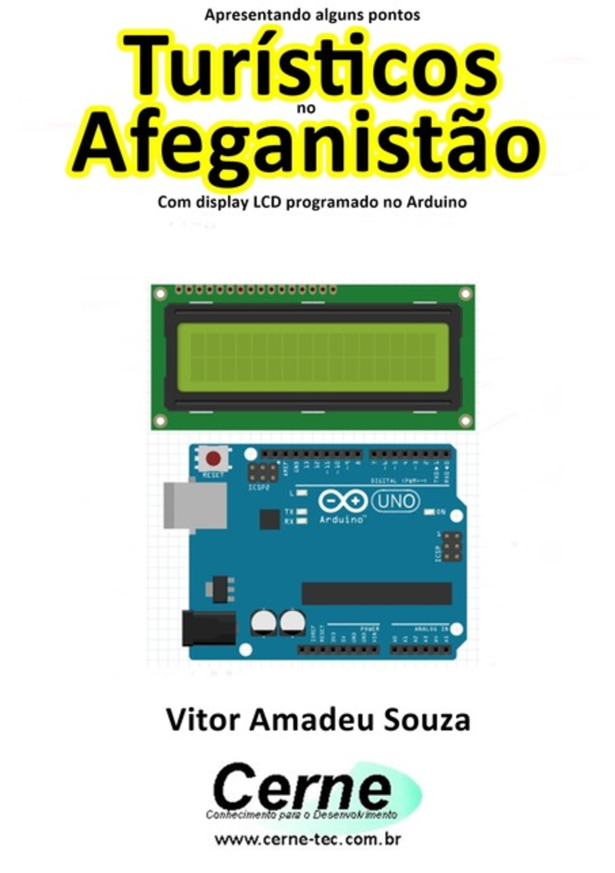 Apresentando Alguns Pontos Turísticos No Afeganistão Com Display Lcd Programado No Arduino