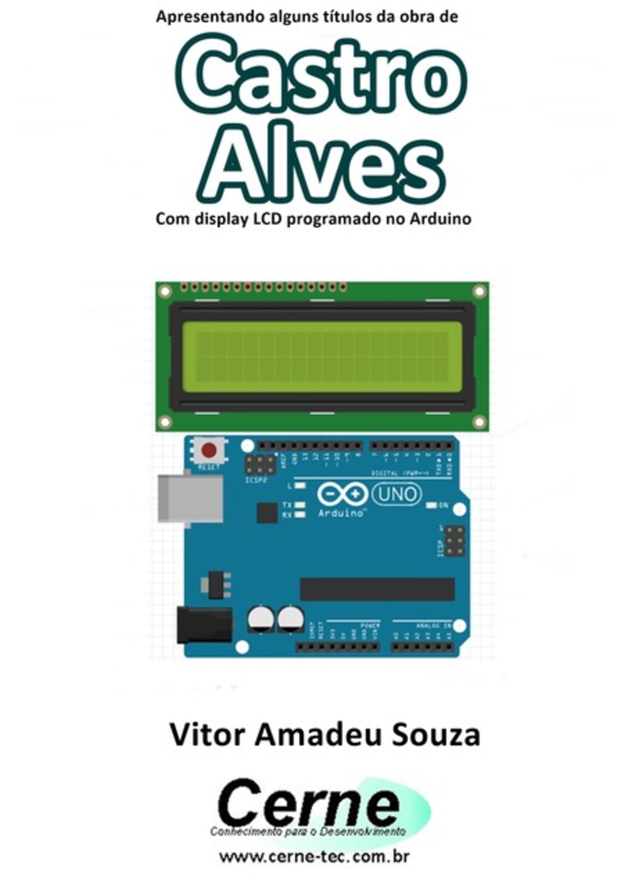 Apresentando Alguns Títulos Da Obra De Castro Alves Com Display Lcd Programado No Arduino