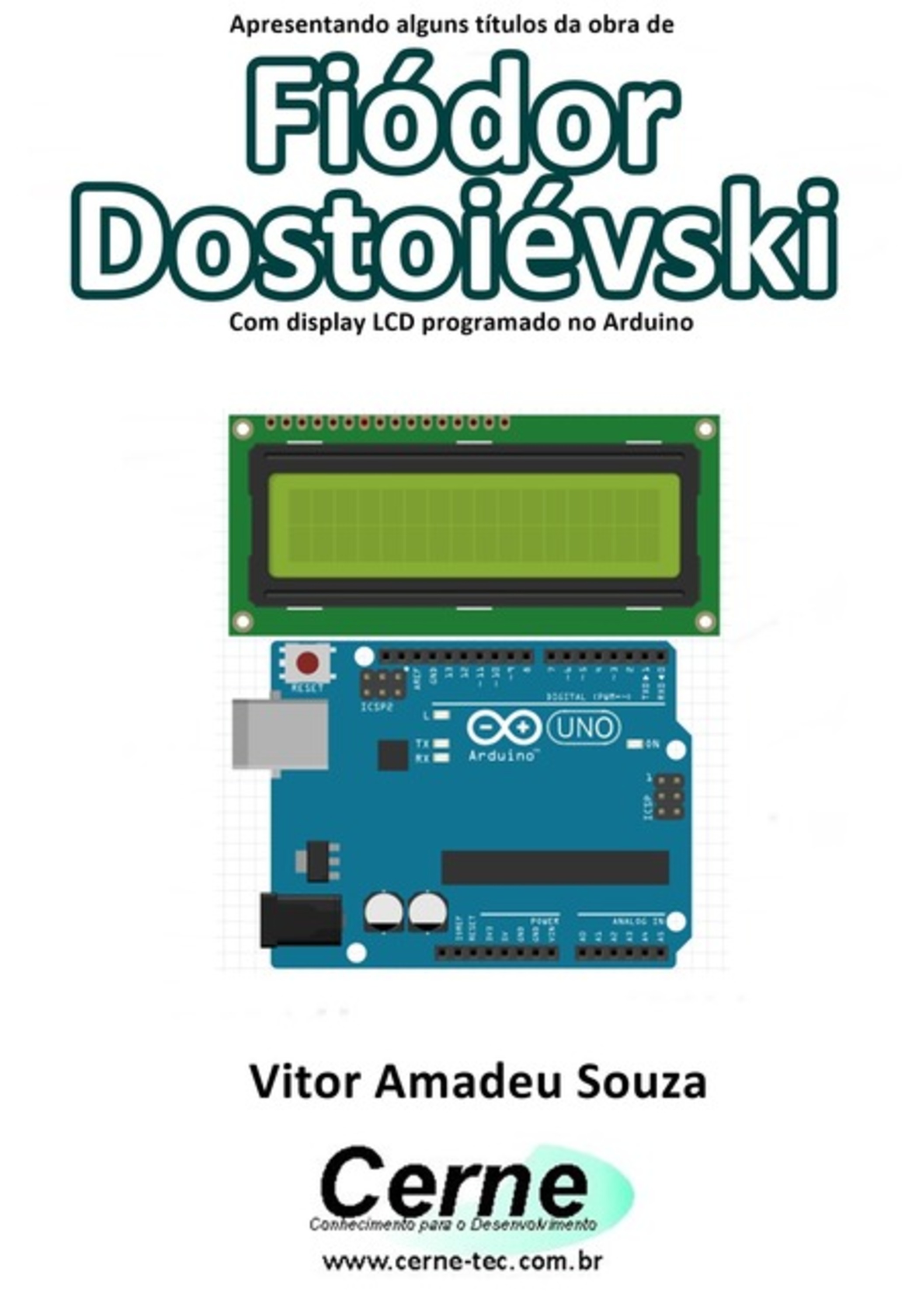 Apresentando Alguns Títulos Da Obra De Fiódor Dostoiévski Com Display Lcd Programado No Arduino