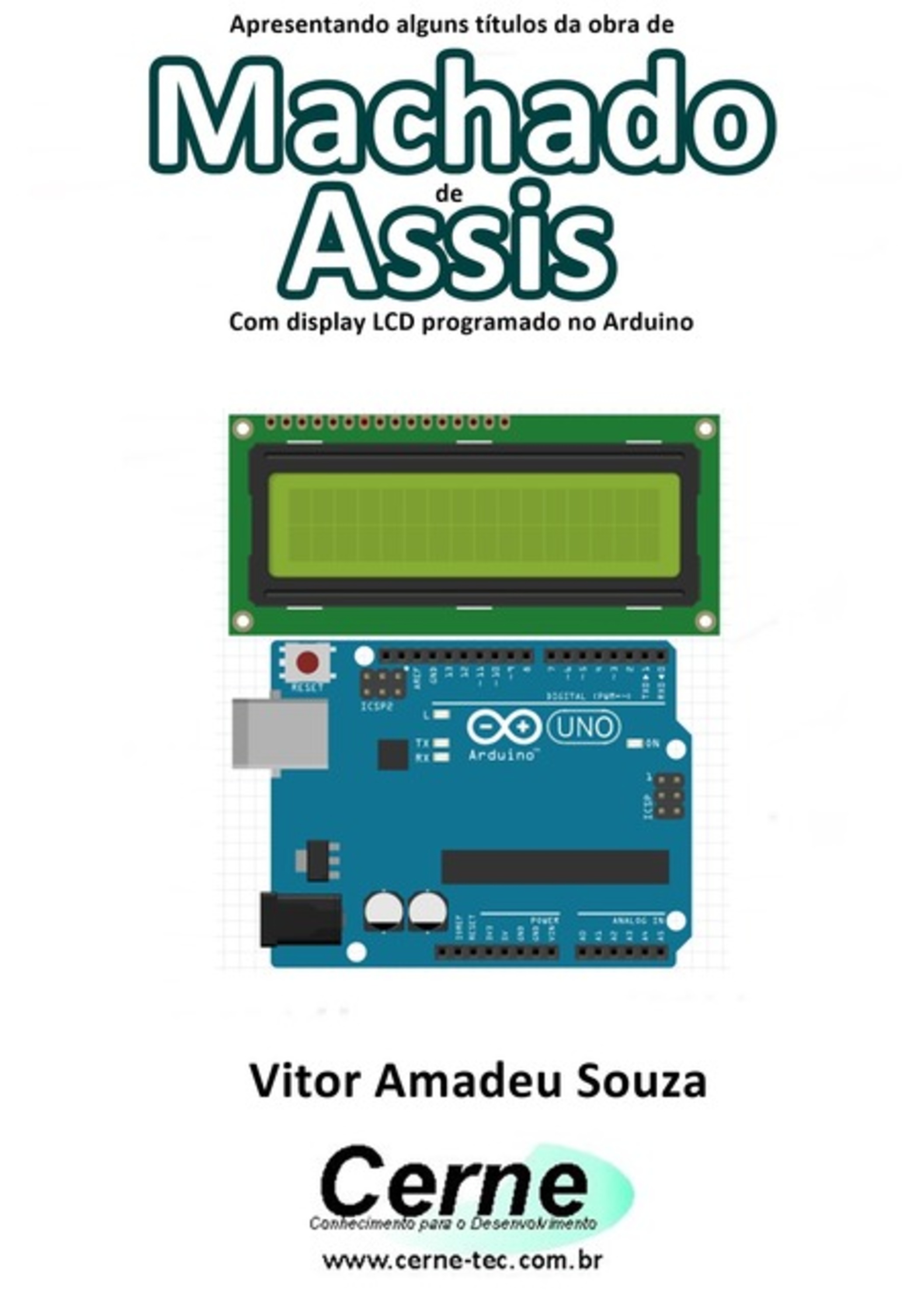 Apresentando Alguns Títulos Da Obra De Machado De Assis Com Display Lcd Programado No Arduino