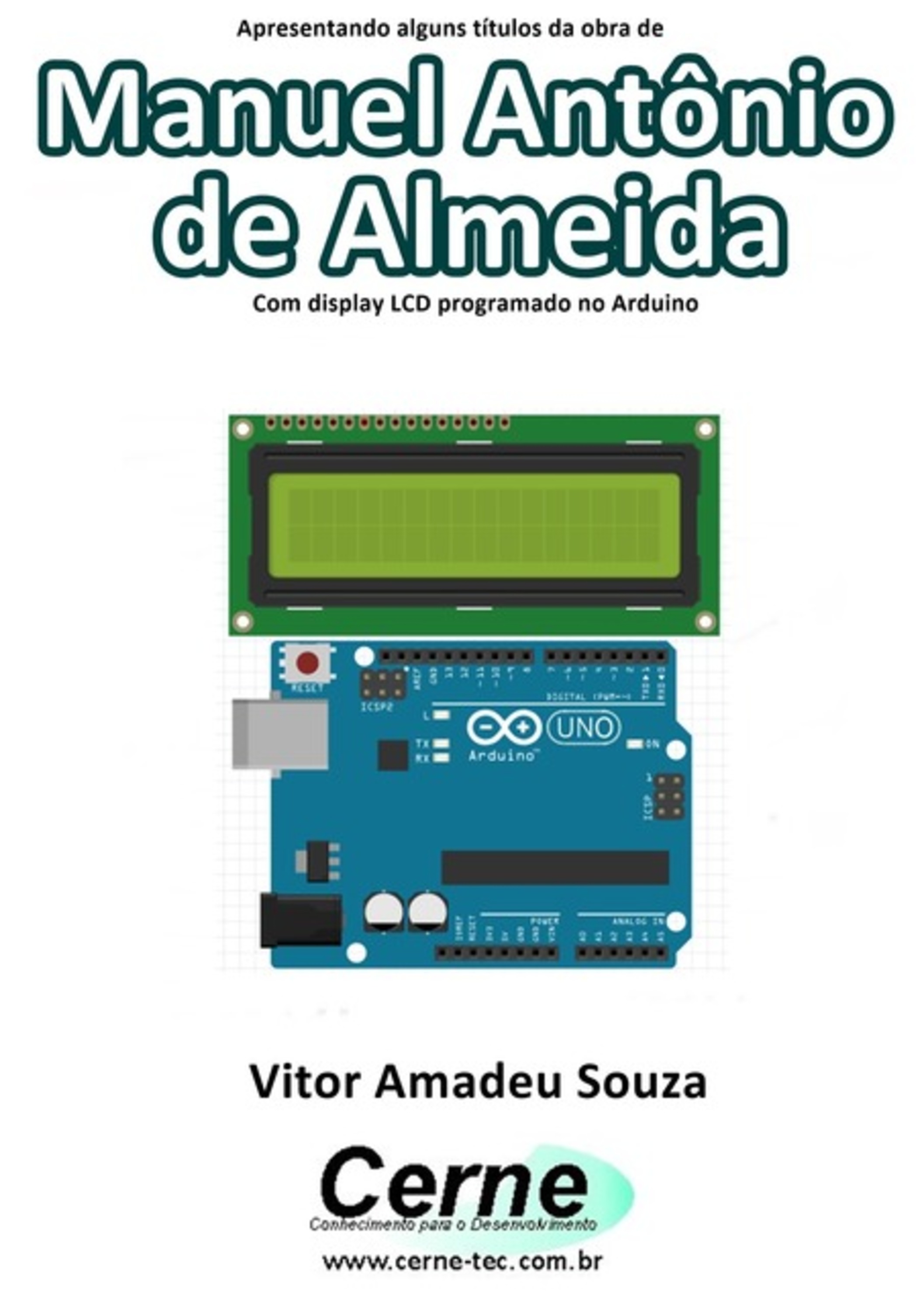 Apresentando Alguns Títulos Da Obra De Manuel Antônio De Almeida Com Display Lcd Programado No Arduino