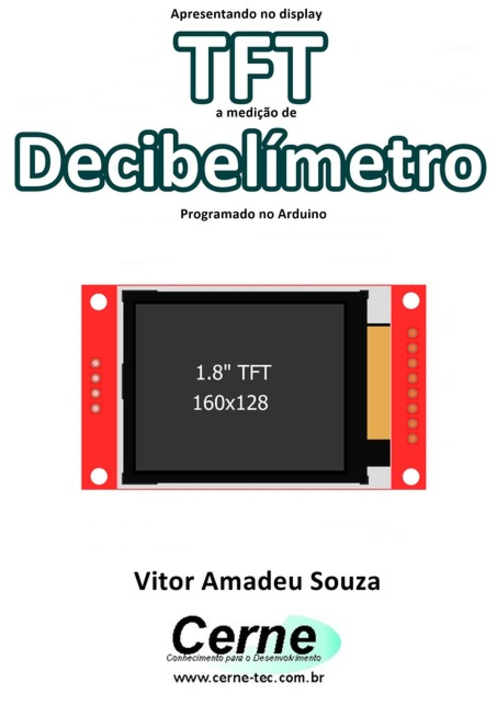 Apresentando No Display Tft A Medição De Decibelímetro Programado No Arduino