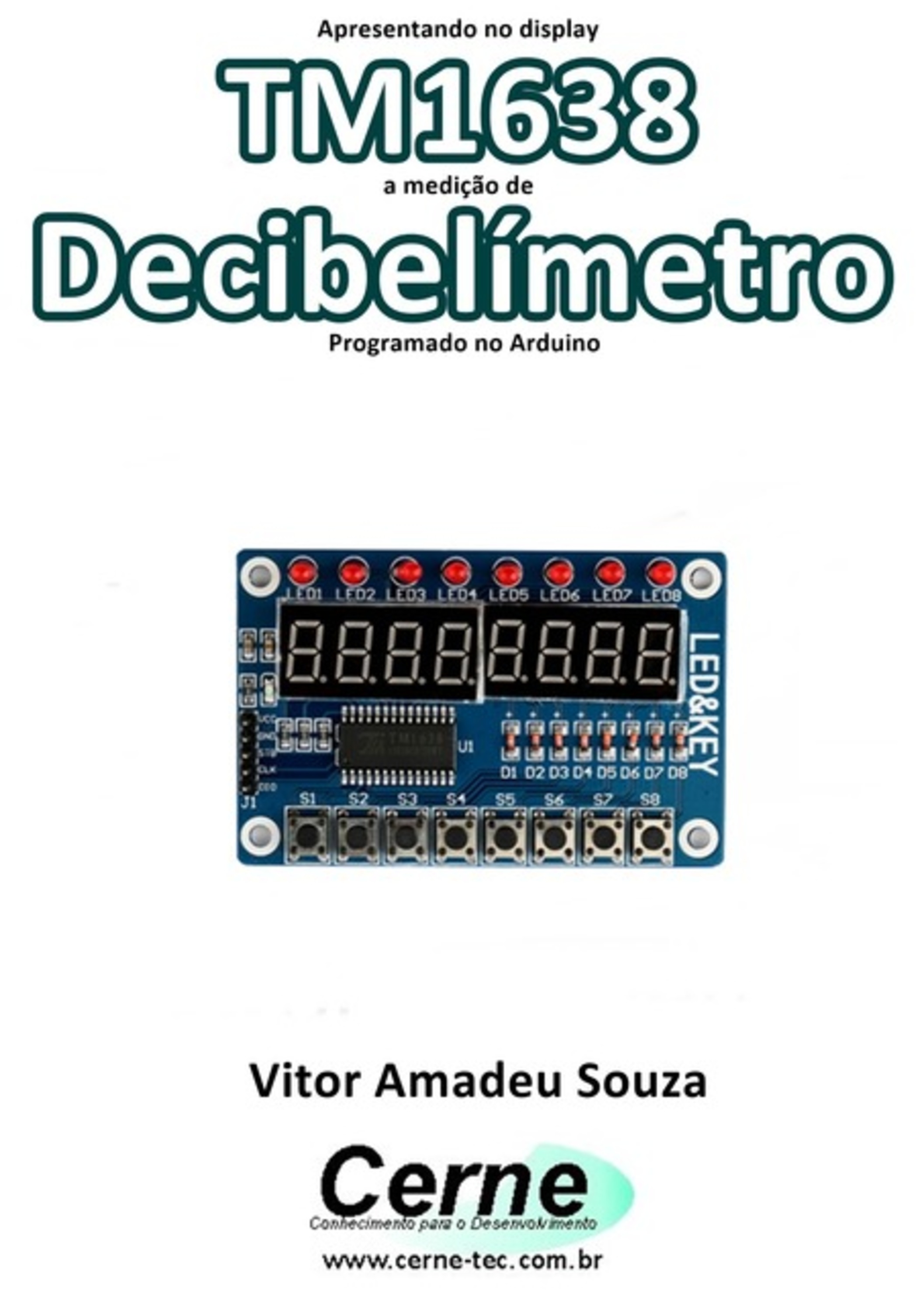 Apresentando No Display Tm1638 A Medição De Decibelímetro Programado No Arduino