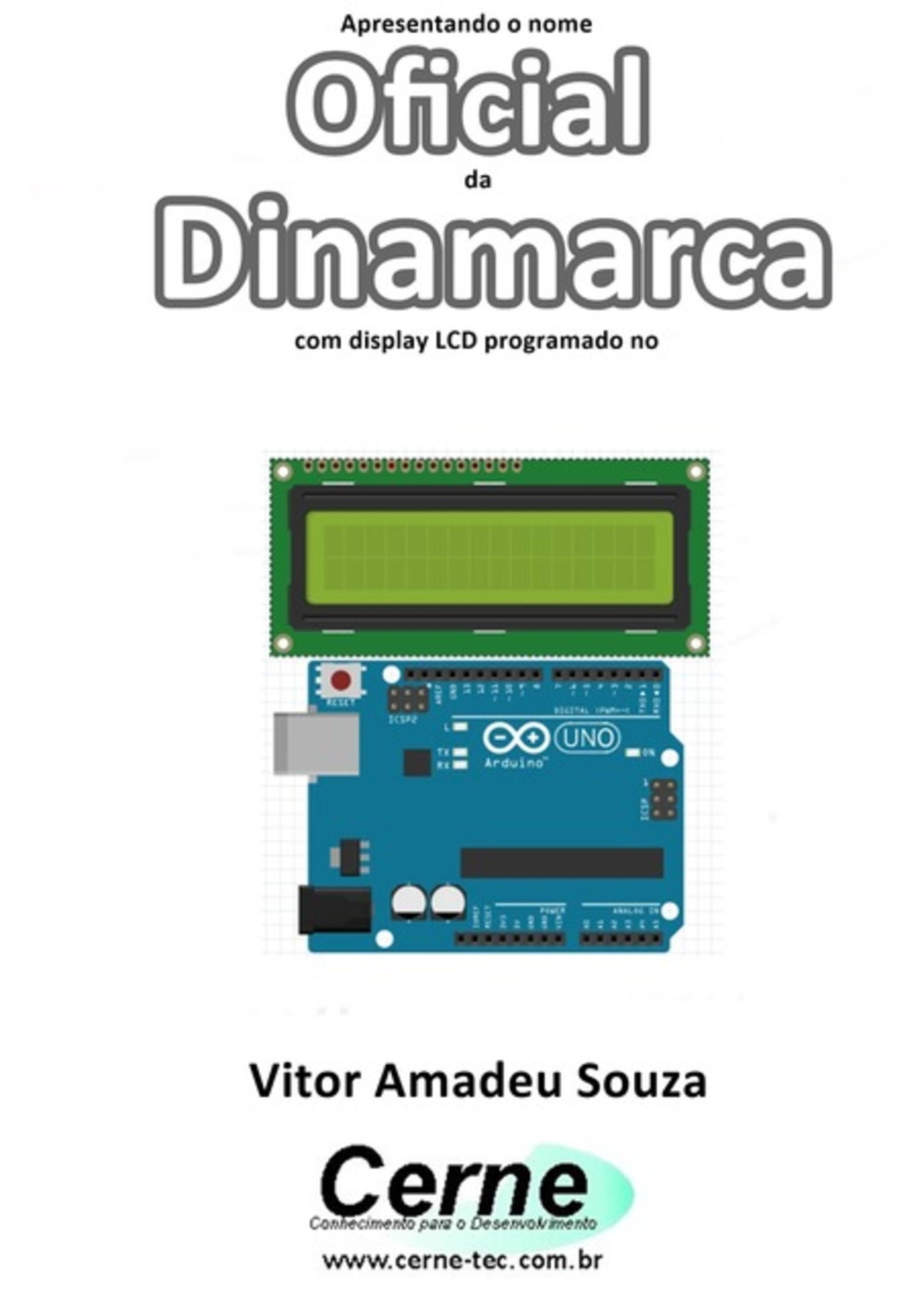 Apresentando O Nome Oficial Da Dinamarca Com Display Lcd Programado No Arduino