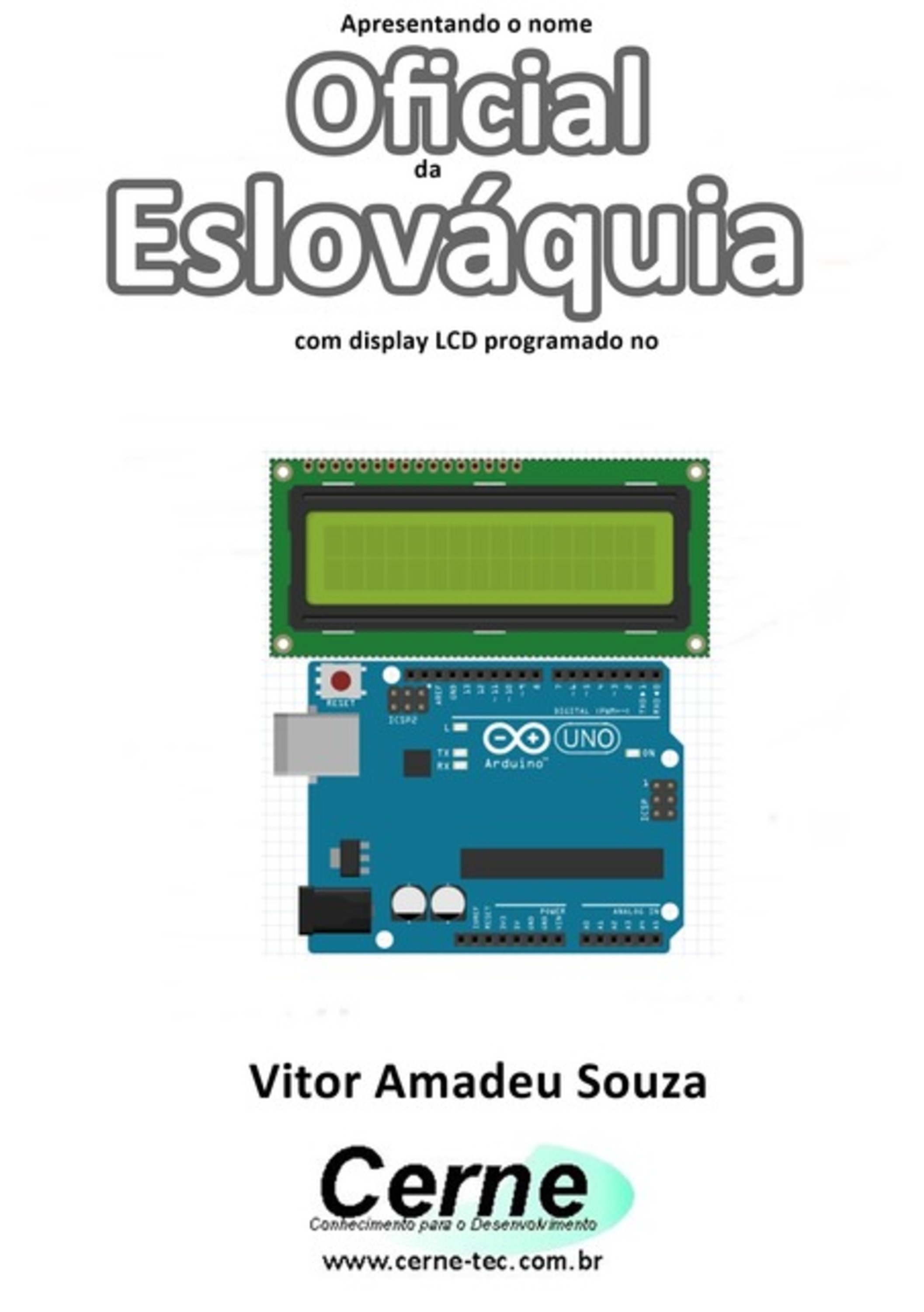 Apresentando O Nome Oficial Da Eslováquia Com Display Lcd Programado No Arduino